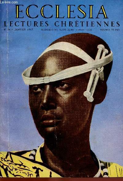 ECCLESIA - LECTURES CHRETIENNES N94- JAN 57 : Jean Cocteau dcore une chapelle / Un disque de l'Afrique noire franaise / Les ftichistes aussi ont le sens du sacr, par Mgr Christiani,etc