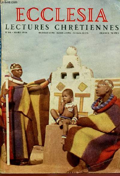 ECCLESIA - LECTURES CHRETIENNES N84- MARS 56 : L'Eglise d'Afrique franaise est devenue majeure / La traite des ngres existe de nos jours / Un roman du silence : Laure,etc