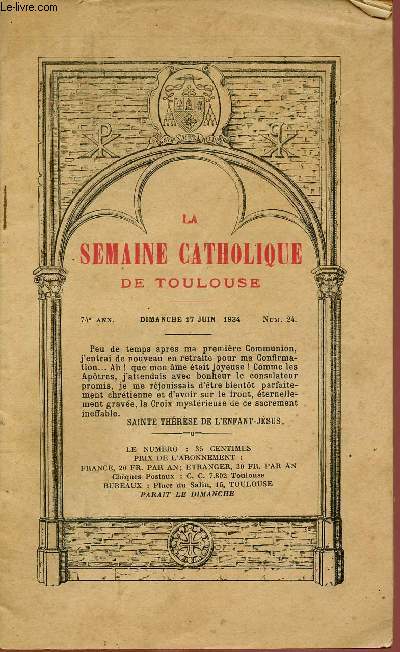 LA SEMAINE CATHOLIQUE DE TOULOUSE N24- 74E ANNEE - 17 JUIN 34 : Les groupements corporatifs / La vie catholique en France et dans le monde / La crise du Saint Esprit,etc