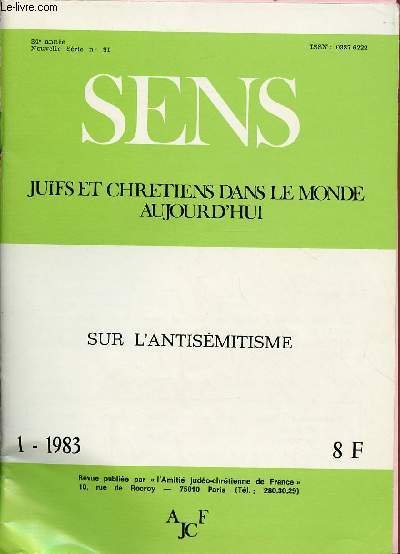 SENS - JUIFS ET CHRETIENS DANS LE MONDE AUJOURD'HUI - N91- 1-1983 - 34E ANNEE : SUR L'ANTISEMITISME