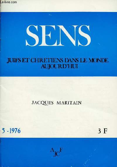 SENS - JUIFS ET CHRETIENS DANS LE MONDE AUJOURD'HUI - N 5 - MAI 76 : JACQUES MARITAIN