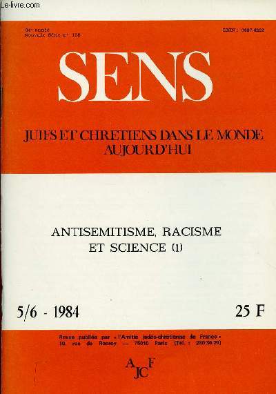 SENS - JUIFS ET CHRETIENS DANS LE MONDE AUJOURD'HUI - N5/6 - MAI/JUIN 84 (N105) : ANTISEMITISME,RACISME ET SCIENCE (1)