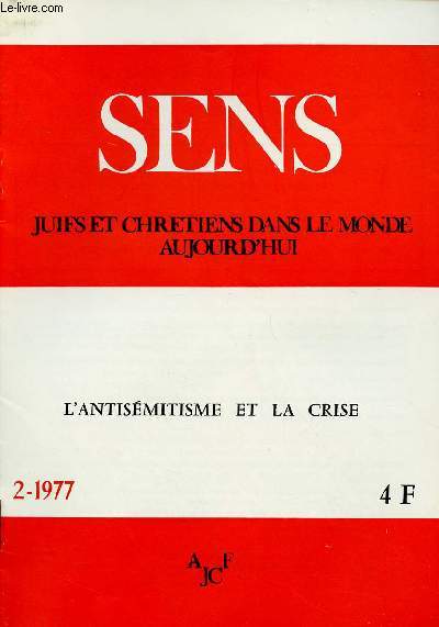 SENS - JUIFS ET CHRETIENS DANS LE MONDE AUJOURD'HUI - N2- FEV 77 : L'ANTISEMITISME ET LA CRISE