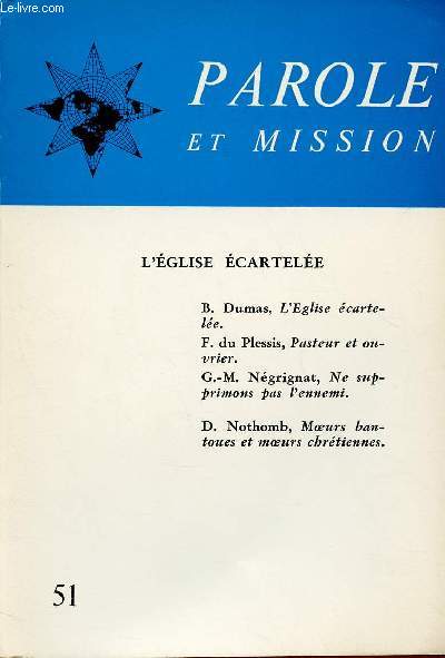 PAROLE ET MISSION N51- JUI 70 : L'EGLISE ECARTELEE : Pasteur et ouvrier, par F. Du Plessis / Ne supprimons pas l'ennemi, par G.-M. Ngrignat / Moeurs bantoues et moeurs chrtiennes, par D. Nothomb