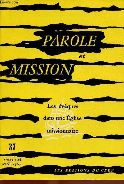 PAROLE ET MISSION N37- AVRIL 67 : LES EVEQUES DANS UNE EGLISE MISSIONNAIRE
