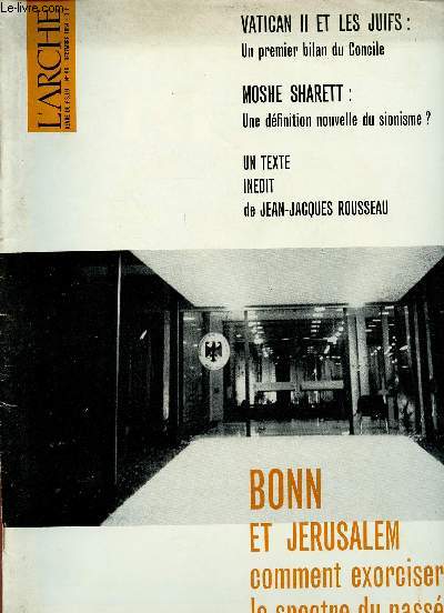 L'ARCHE N95- DEC 64 : Vatican II et les Juifs : Un premier bilan du Concile / Moshe Sharett : une dfinition nouvelle du sionisme ? / Un texte indit de Jean Jacques Rousseau / Bonn et Jrusalem : Comment exorciser le spectre du pass ? ,etc