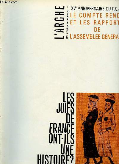 L'ARCHE N106- DEC 65 : LES JUIFS DE FRANCE ONT-ILS UNE HISTOIRE ? / LES COMPTE RENDU ET LES RAPPORTS DE L'ASSEMBLEE GENERALE