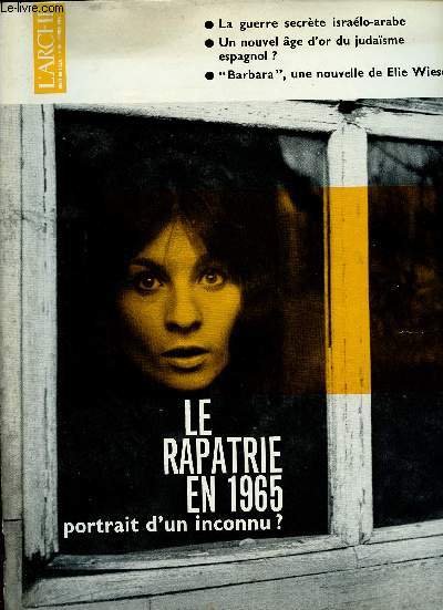 L'ARCHE N96 - JAN 65 : Le rapatri en 1965, portrait d'un inconnu ? / La guerre secrte israloarabe / Un nouvel ge d'or du judasme espagnol ? ,etc