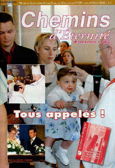 CHEMINS D'ETERNITE N206 - JUI/AOUT 2004 : Le monde a besoin de hraults et de serviteurs, par Jean Paul II / Appels, mais  quoi ?, par P. Jos-Maria Salaverri / Mon amie n'est pas baptise. Puis-je la choisir comme marraine de mon enfant ?, etc