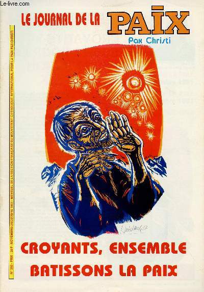 LE JOURNAL DE LA PAIX N393- NOV/DEC 91 : CROYANTS, ENSEMBLE - BATISSONS LA PAIX : Yougoslavie : Une caravane de paix, par Jean-Pierre Lanvin / Les religions : Pour la paix ou pour la guerre ?, par Albert Samuel / Le Vietnam  l'heure de la Perestroka