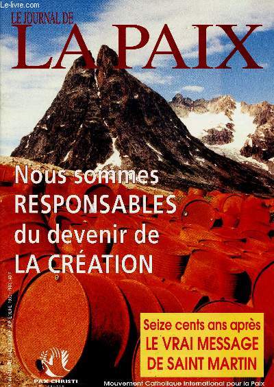 LE JOURNAL DE LA PAIX N441/442/443 : SEPT 96 : Nous sommes responsables du devenir de la cration / Seize cents ans aprs le vrai message de Saint Matin,etc