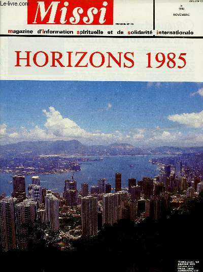 MISSI N475 - NOV 85 : HORIZONS 1985 : Qu'est devenue l'anne de la jeunesse ? / Un devoir de vrit  l'Afrique / Nigeria : Islamiques violents / Afrique : Le 3me voyage de Jean Paul II / Ocanie : Une petite histoire : Il a vu Dieu,etc