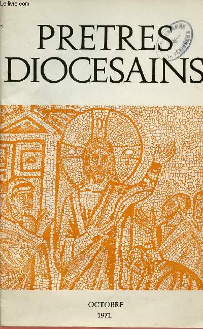 PRETRES DIOCESAINS - OCT 71 : Le clibat du prtre, une question rvlatrice d'un probl-me vital, par Franois Blondel / La foi ancestrale des Africains, par Xavier Koudgou,etc