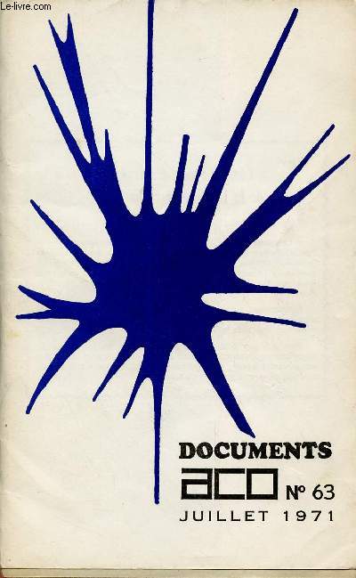 DOCUMENTS ACO N63 - JUI 1971 : Les lections municipales de mars 1971 / A.C.O et coles prives / Mditation sur l'Eglise en lisant les actes des aptres / Au Chili, les militants ouvriers chrtiens dans la construction d'une socit socialiste
