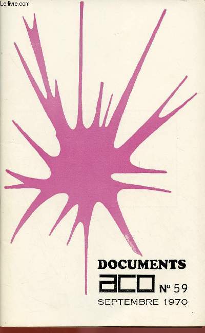 DOCUMENTS ACO N59- SEPT 70 : Action ouvrire et travail de l'A.C.O dans les petites communes / Pour reconnatre le vrai visage du Christ dans la vie et l'action ouvrire / Le combat ouvrier et le projet de Dieu,etc