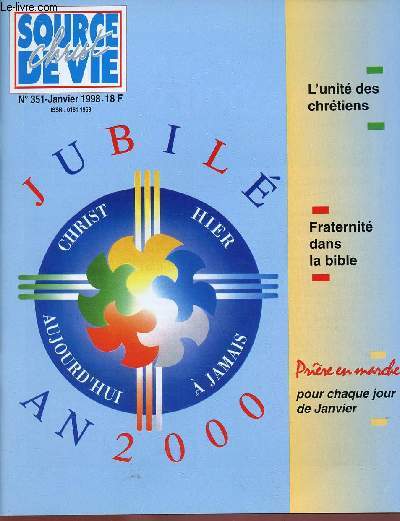 CHRIST SOURCE DE VIE N351- JAN 98 : JUBILE AN 2000 / L'UNITE DES CHRETIENS / FRATERNITE DANS LA BIBLE