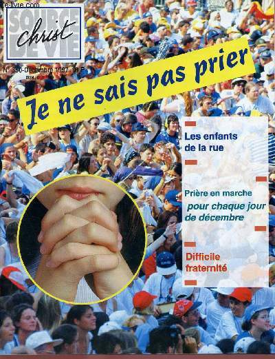 CHRIST SOURCE DE VIE N350- DEC 97 : JE NE SAIS PAS PRIER / LES ENFANTS DE LA RUE / DIFFICILE FRATERNITE