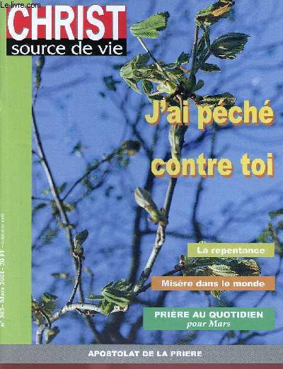 CHRIST SOURCE DE VIE N383- MARS 2001 : J'AI PECHE CONTRE TOI / LA REPENTANCE / MISERE DANS LE MONDE