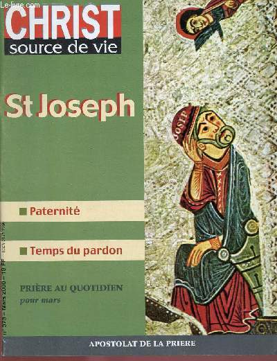CHRIST SOURCE DE VIE N373- MARS 2000 : ST JOSEPH / PATERNITE / TEMPS DU PARDON