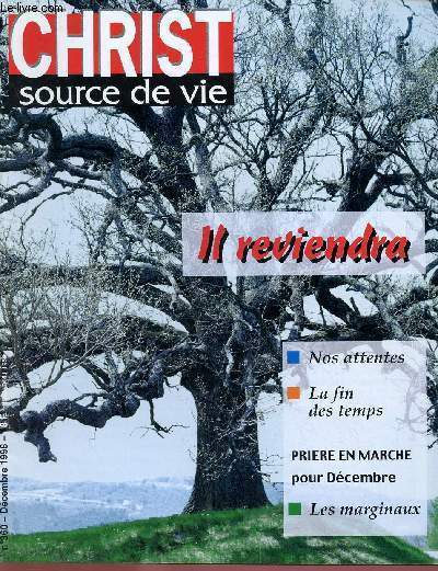 CHRIST SOURCE DE VIE N360- DEC 98 : IL REVIENDRA / LA FIN DES TEMPS / LES MARGINAUX