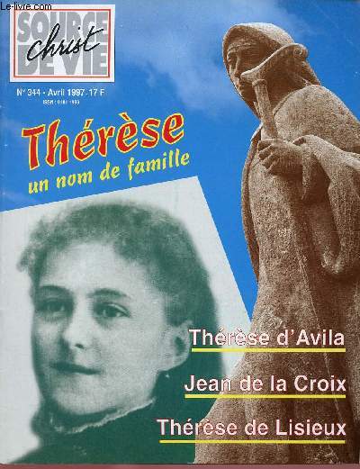 CHRIST SOURCE DE VIE N344- AVRIL 97 : THERESE UN NOM DE FAMILLE / THERESE D'AVILA / JEAN DE LA CROIX / THERESE DE LISIEUX