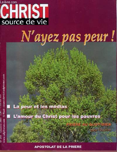 CHRIST SOURCE DE VIE N398- OCT 2002 : N'AYEZ PAS PEUR ! / LA PEUR ET LES MEDIAS / L'AMOUR DU CHRIST POUR LES PAUVRES