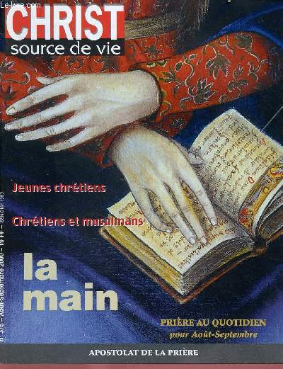 CHRIST SOURCE DE VIE N376- AOUT/SEPT 2000 : LA MAIN : JEUNES CHRETIENS / CHETIENS ET MUSULMANS