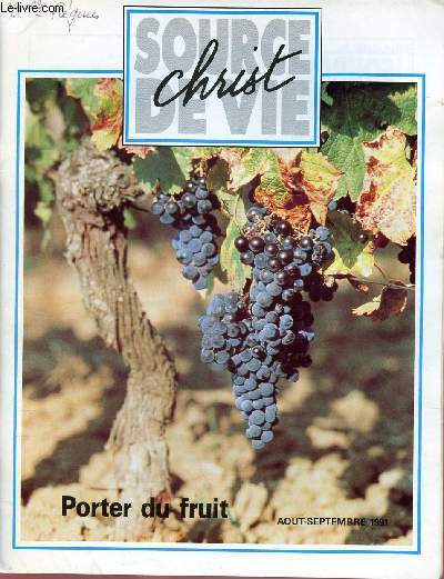 CHRIST SOURCE DE VIE N287- AOUT/SEPT 91 : PORTER DU FRUIT