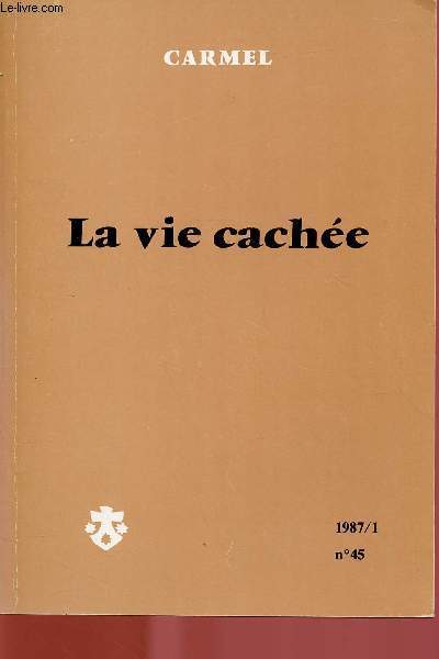 CARMEL N45 - 1987/1 : LA VIE CACHEE