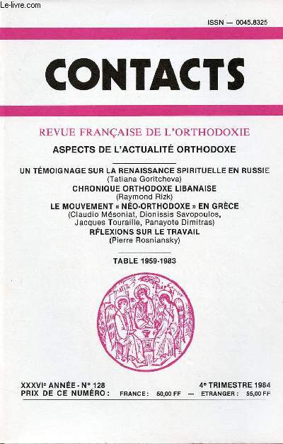CONTACT N128- 4E TRIM 84 : ASPECTS DE L'ACTUALITE ORTHODOXE - Un tmoignage sur la renaissance spirituelle en Russie, par Tatiane Goritcheva / Chronique orthodoxe libanaise, par Raymons Rizk,etc