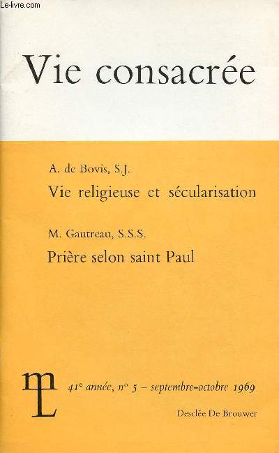 VIE CONSACREE N5 - SEPT/OCT 69 : Vie religieuse et scularisation, par A. De Bovis, S.J / Prire selon saint Paul, par M. Gautreau, S.S.S.