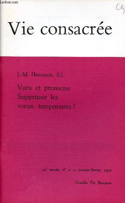 VIE CONSACREE N1- JAN-FEV 72 : Voeu et promesse, supprimer les voeux temporaires ?; par J.-M. Hennaux, S.J.