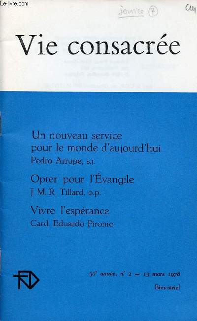 VIE CONSACREE N2- 15 MARS 78 : Un nouveau service pour le monde d'aujourd'hui, par Pedro Arrupe, S.J. / Opter pour l'Evangile, par J.M.R. Rillars, o.p / Vivre l'esprance, par Card. Eduardo Pironio