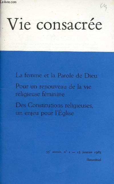 VIE CONSACREE N1-15 JAN 83 : La femme et la parole de Dieu / Pour un renouveau de la vie religieuse fminine / Des Constitutions religieuses, un enjau pour l'Eglise,etc