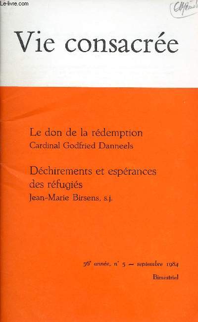 VIE CONSACREE N5- SEPT 84 : LE DON DE LA REDEMPTION, par Cardinal Godfried Danneels / Dchirements et esprances des rfugis, par Jean-Marie Birsens, s.j.