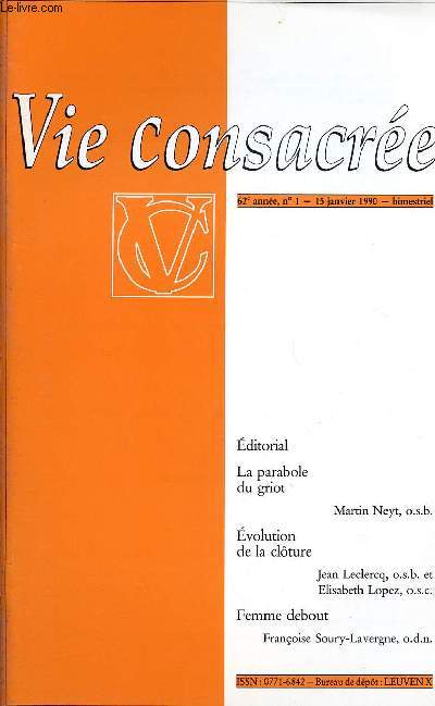 VIE CONSACREE N1- 15 JAN 90 : La parabole du Griot, par Martin Neyt, o.s.b. / Evolution de la clture, par Jean Leclercz, o.s.b. et Elisabeth Lopez, o.s.c. / Femme debout, Franoise Soury-Lavergne, o.d.n.