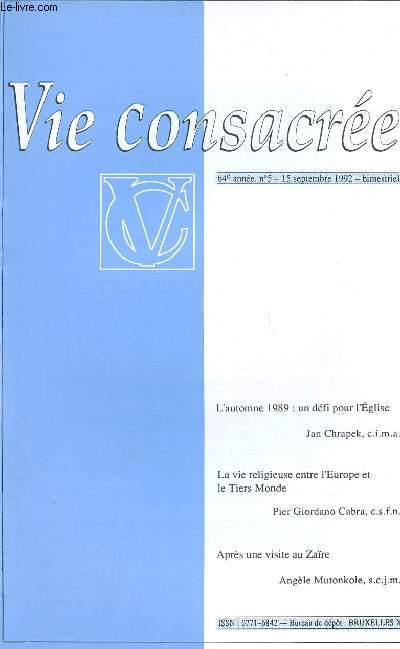 VIE CONSACREE N5- 64E ANNEE - 15 SEPT 92 : L'automne 1989 ; un dfi pour l'Eglise, par Jan Chrapek, c.i.m.a / La vie religieuse entre l'Europe et le Tiers Monde, par Pier Giordano Cabran c.s.f.n. ,etc