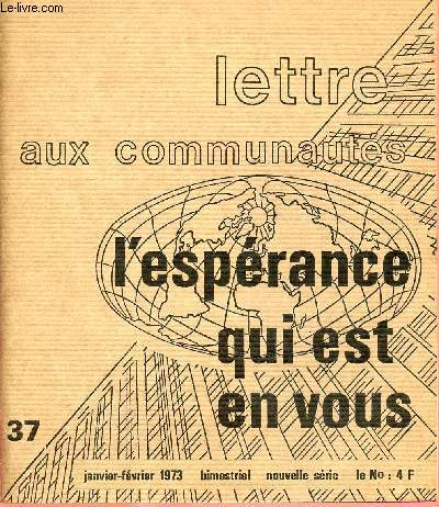 LETTRE AUX COMMUNAUTES DE LA MISSION DE FRANCE N37 - JAN/FEV 73 : L'ESPERANCE QUI EST EN VOUS : Un tmoignage et un appel : 