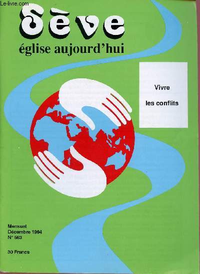 SEVE - EGLISE AUJOURD'HUI -N563- DEC 94 : VIVRE LES CONFLITS