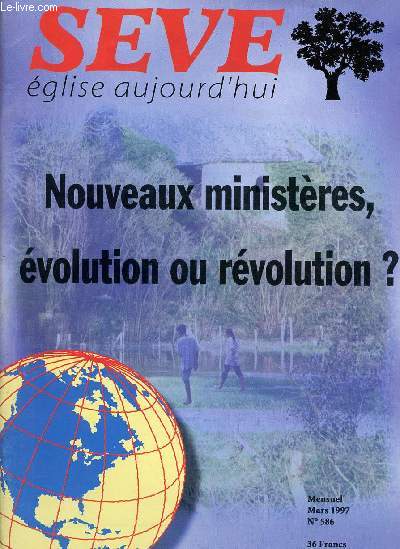 SEVE - EGLISE AUJOURD'HUI -N586- MARS 97 : NOUVEAUX MINISTERES, EVOLUTION OU REVOLUTION ?