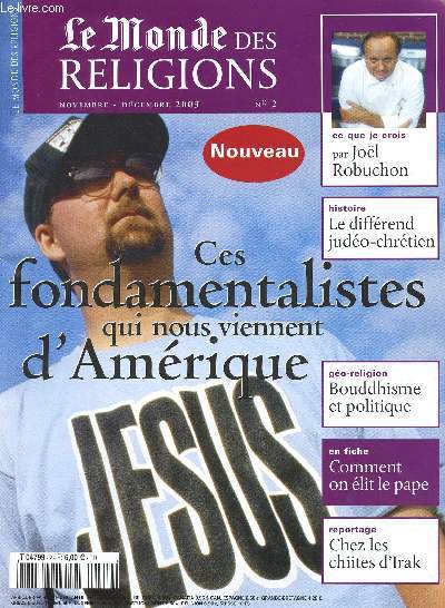 LE MONDE DES RELIGIONS N 2 - NOV/DEC 2003 : Ces fondamentalistes qui nous viennent d'Amrique / Bouddhisme et politique / Chez les chiites d