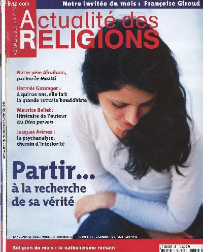 ACTUALITE DES RELIGIONS - LOT DE 3 REVUES : N1, 41 ET 45 : Jsus tait-il chrtien ? / Les philosphes et la religion / Partir ...  la recherche de sa vrit / Herms Garanger : A quinze ans, elle fait la grande retraite bouddhiste,etc