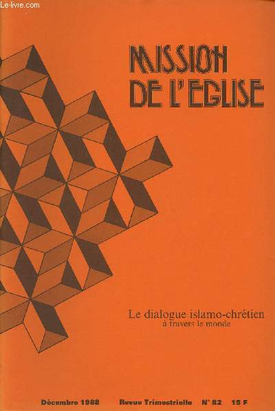MISSION DE L'EGLISE N82- DEC 88 : LE DIALOGUE ISLAMO-CHRETIEN A TRAVERS LE MONDE