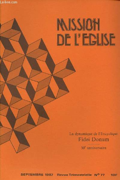 MISSION DE L'EGLISE N77- SEPT 87 : LE DYNAMIQUE DE L'ENCYCLIQUE FIDEI DONUM - 30E ANNIVERSAIRE
