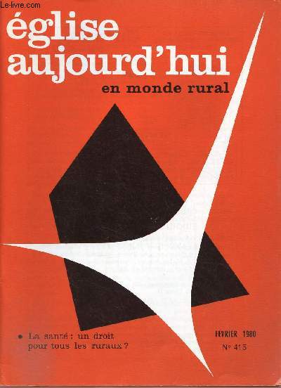 EGLISE AUJOURD'HUI EN MONDE RURAL N415- FEV 80 : LA SANTE : UN DROIT POUR TOUS LES RURAUX ?