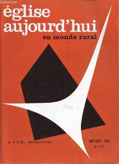 EGLISE AUJOURD'HUI EN MONDE RURAL N410- AOUT/SEPT 79 : A.C.R.: PERSPECTIVE