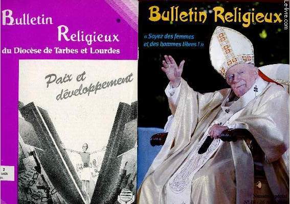 BULLETIN RELIGIEUX DU DIOCESE DE TARBES ET LOURDES N2-27 JAN 94 + BULLETIN RELIGIEUX N18 (SPECIAL) 26 AOUT 2004 : Un appel du Conseil pontfical Justice et Paix (Cardinal Etchegaray) / Plerinage de Jean Paul II  Lourdes 14-15 Aout 2004,etc
