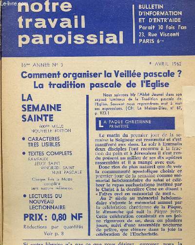 NOTRE TRAVAIL PAROISSIAL - LOT DE 3 REVUES : N1,2,3 DE 1962 : Le mystre Pascal, par P. Roguet, o-pr. / Attitude sacerdotale et clbration pascale / Comment organiser la Veille Pascale ? La tradition pascale de l'Eglise,etc