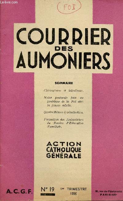 COURRIER DES AUMONIERS N19 -1ER TRIM 56 : Clricalisme et lacalisme / Notre pastorale face au problme de la Foi chez la femme adulte / Quatre thme de rcollection / Formatin des Animatrices du Service d'Education Familiale