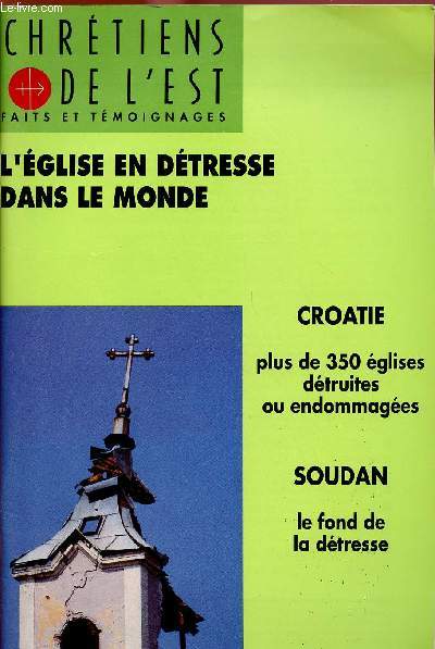CHRETIENS DE L'EST - FAITS ET TEMOIGNAGES : N75 - 3E TR 92 : L'Eglise en dtresse dans le monde / Tchcoslovaquie : L'Eglise aprs la tourmente / Soudan ; Un cri pour les chrtiens perscuts,etc